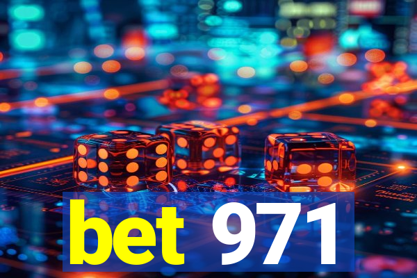 bet 971